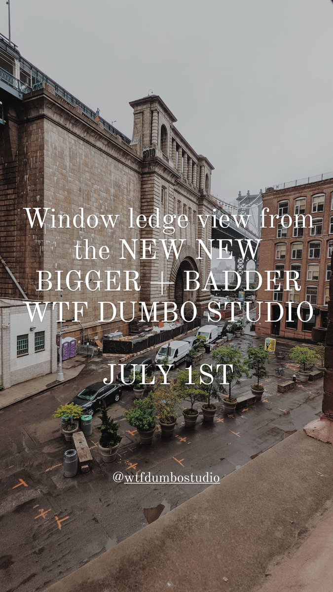 WTF DUMBO STUDIO is getting a new address! JULY 1st - BIGGER AND BADDER