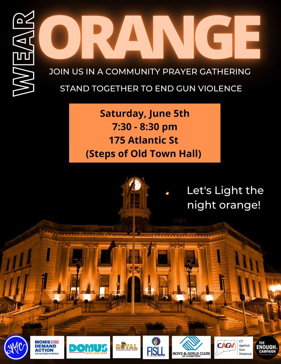 ENOUGHCampaign1's tweet image. TONIGHT at 7:30pm, Old Town Hall Downtown Stamford will be lit Orange during community prayer gathering 🙏 to #EndGunViolence. ☮️ Details: fb.me/e/20ykPmySF #WearOrange #ENOUGH @CAGVNews @MomsDemand @DomusKids @PediatricSafe @VoteGunSafety