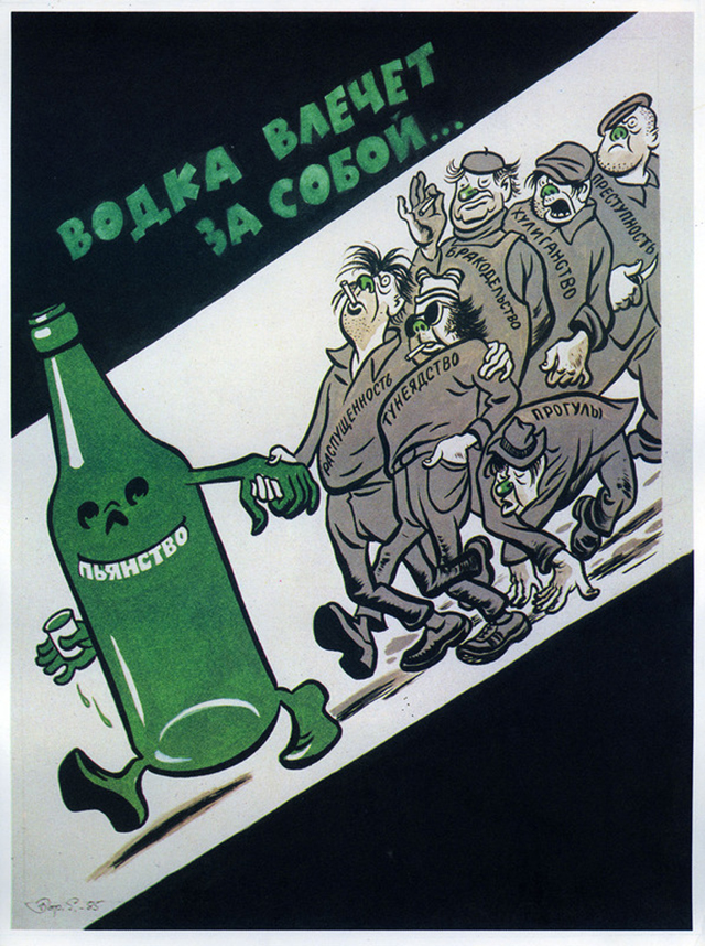 'Vodka entails promiscuity, parasitism, truancy, defective work, hooliganism, crime' Soviet anti-alcohol poster, 1985