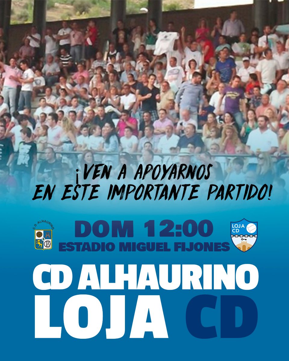 ⚽️ PARTIDO | 📢 ¡¡Que suene el nombre de LOJA!! 💙 Una afición, un escudo, un objetivo. ¡Vamos Loja! 

🔵 Queremos veros allí. ¡Os necesitamos! 💪🏼

🆚 <a href="/CD_Alhaurino/">Club Deportivo Alhaurino 🇪🇸</a>
🏟️ Estadio Miguel Fijones
🕢 12:00h

#VamosLoja