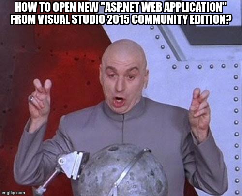 overflow_meme's tweet image. How to open new "ASP.NET Web Application" from visual studio 2015 community edition? stackoverflow.com/questions/3257… #visualstudio #aspdotnet #visualstudio2010 #csharp #visualstudio2015