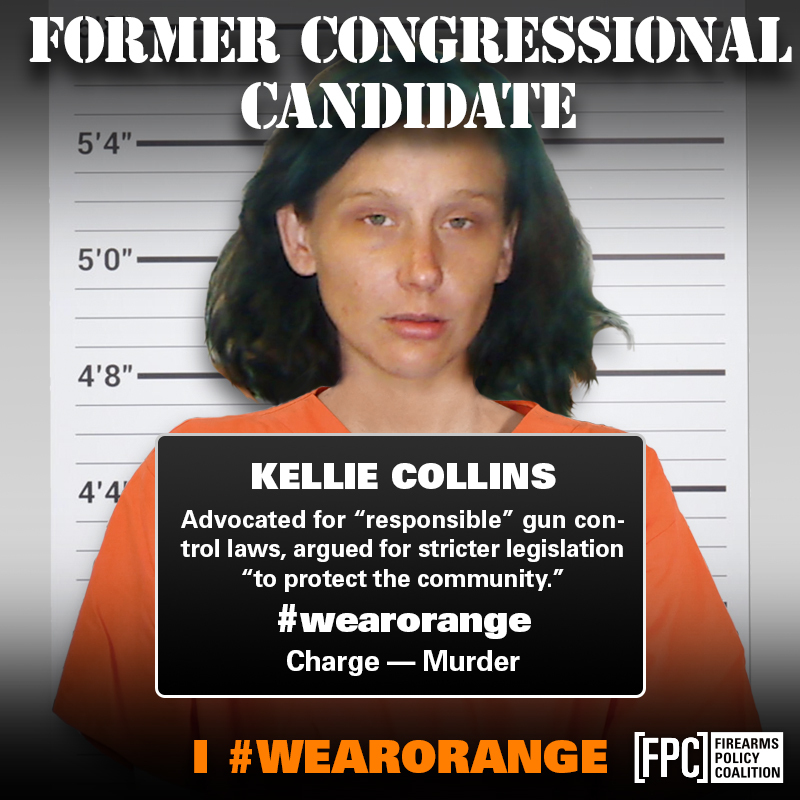 Oh! And who can forget former anti-2A congressional candidate Kellie Collins! She'll #WearOrange for the next 30 years after LITERALLY SHOOTING her husband. Maybe next time she should be anti-murder? #WearOrangeDay