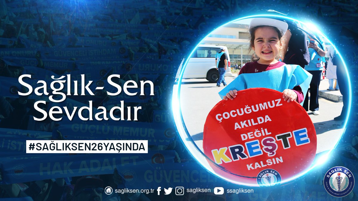 Sağlık-Sen vefadır
 Sağlık-Sen umuttur
 Sağlık-Sen duruştur
 Sağlık-Sen sevdadır
#Sağlıksen26Yaşında