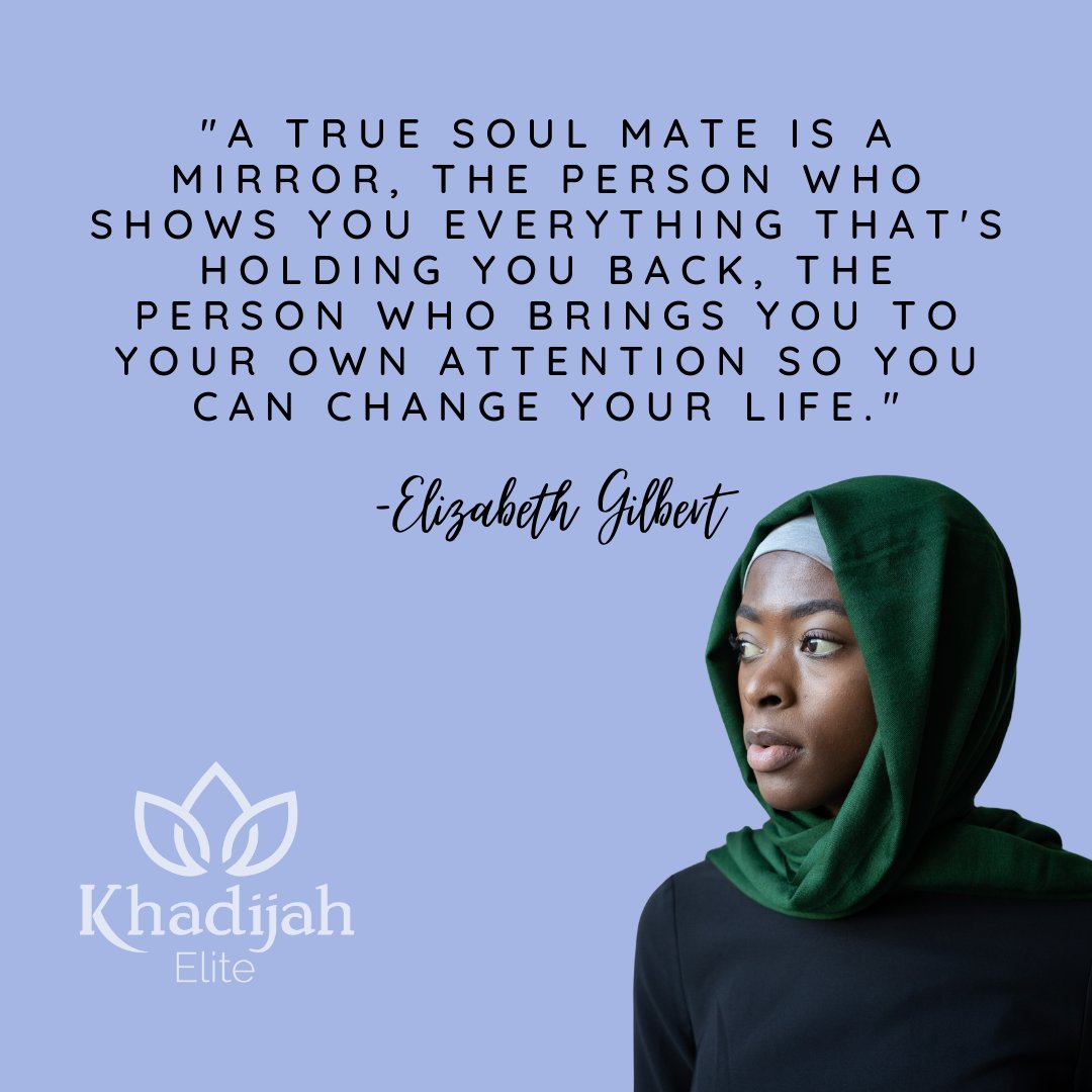 KhadijahElite's tweet photo. "A true soul mate is a mirror, the person who shows you everything that's holding you back, the person who brings you to your own attention so you can change your life." -Elizabeth Gilbert

#soulmate #nikah #khadijahelite #muslimmarriage #muslimhusband #muslimwife #muslimbride https://t.co/Sf6HUEdeUi
