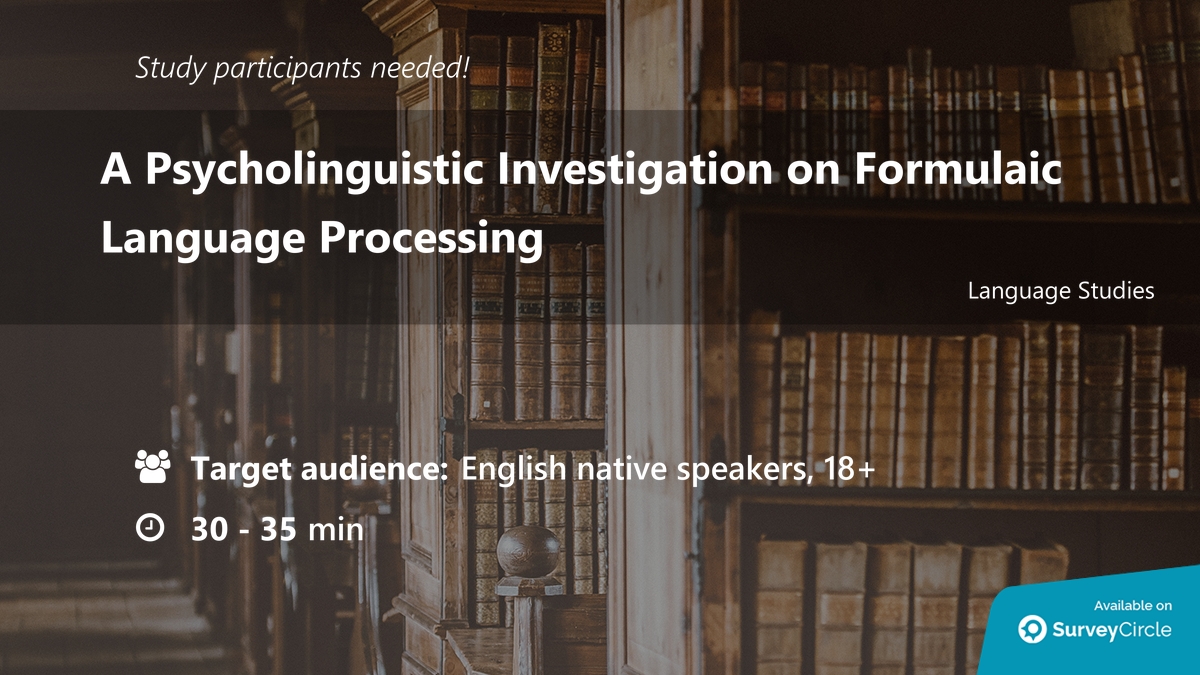 daily_research's tweet image. Participants needed for online survey!
Topic: "A Psycholinguistic Investigation on Formulaic Language Processing" surveycircle.com/en/surveys/?sr… via @SurveyCircle
#FormulaicLanguage #english #processing #LanguageProcessing #dissertation #phd #survey #surveycircle