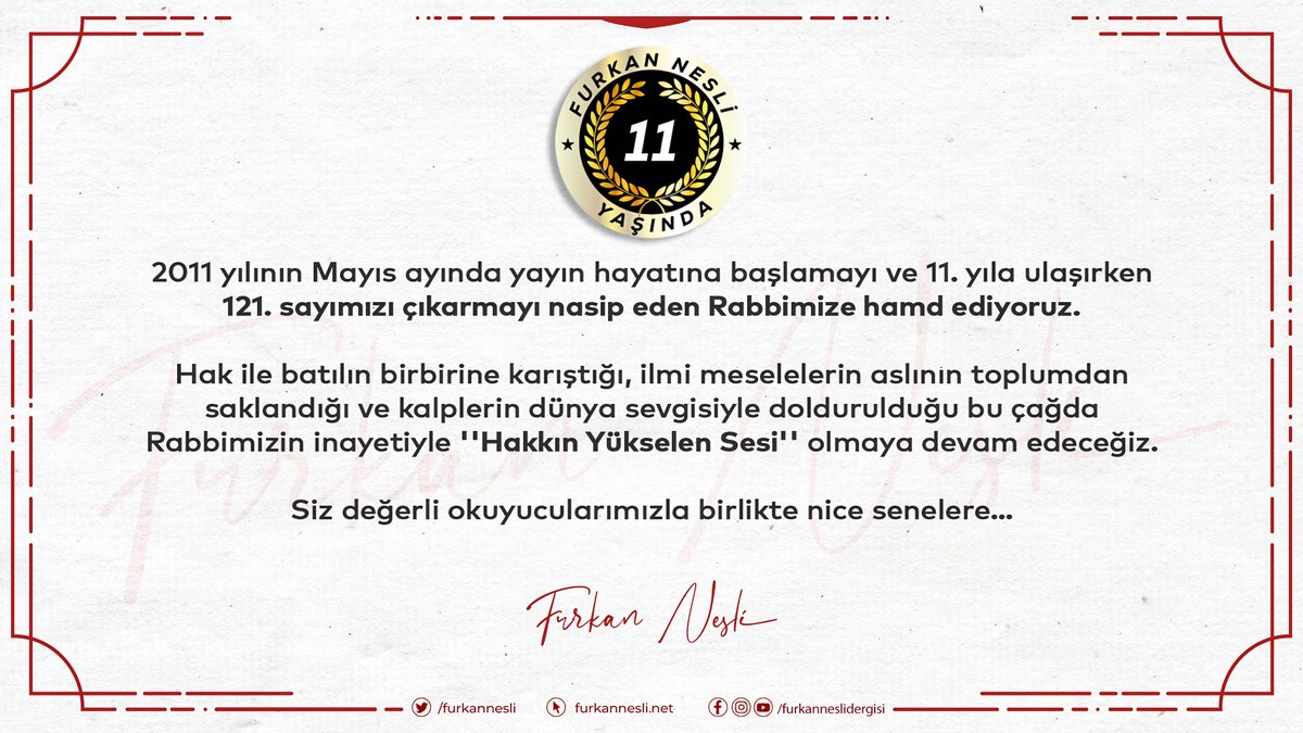 furkannesli's tweet photo. FURKAN NESLİ DERGİSİ 11 YAŞINDA

Furkan Nesli olarak 11. yılımızda, ilk günden itibaren desteğini bizden esirgemeyen başta Başyazarımız Muhterem Alparslan Kuytul Hocaefendi’ye, yazarlarımıza ve tüm okurlarımıza teşekkür ediyoruz.

FurkanNesli 11Yaşında
#FurkanNesliOkuyorum https://t.co/JicPWq2824