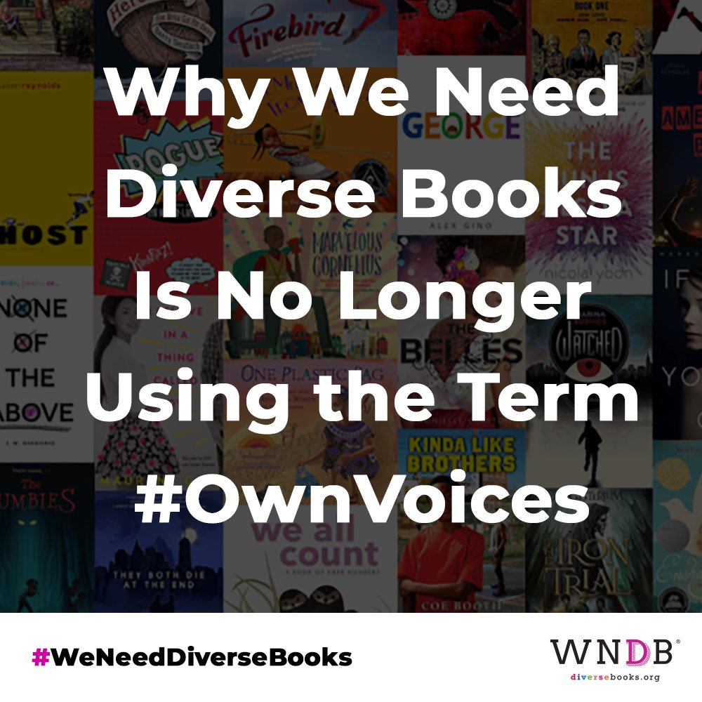 We Need Diverse Books will no longer use the term #OwnVoices to refer to children’s literature or its authors. Moving forward, WNDB will use specific descriptions that authors use for themselves and their characters. ow.ly/su9w50F3IiJ