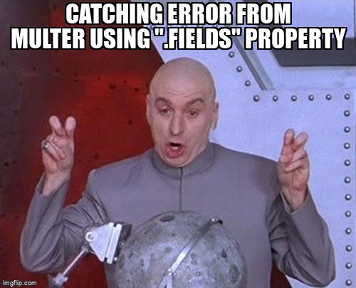 overflow_meme's tweet image. Catching error from multer using &quot;.fields&quot; property stackoverflow.com/questions/6785… #express #nodejs #multer #mongodb