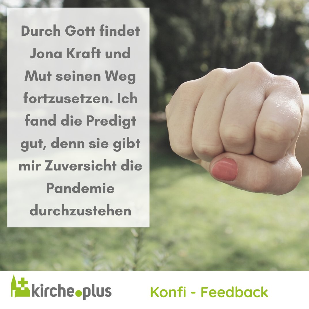 #Feedback eines #Konfirmanden zum #Gottesdienst: Durch Gott findet #Jona Kraft und Mut seinen Weg fortzusetzen. Ich fand die #Predigt gut, denn sie gibt mir Zuversicht die #Pandemie durchzustehen.