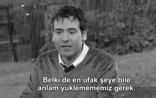CryptoWolfManTR's tweet photo. "Belki de en ufak şeye bile anlam yüklemememiz gerek." (How I Met Your Mother) https://t.co/weDMQC3rRz