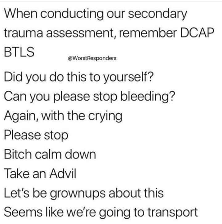 I saw this and had to steal/share it with my EMS peeps!!! 
If only they had taught us the real-world acronyms, when we were in school…