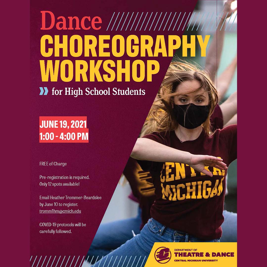 Know a high school student interested in dance choreography?  Check out this upcoming workshop!  It's limited to 12 students, and registration is required.  For details and registration, contact Heather Trommer-Beardslee at tromm1hm@cmich.edu.