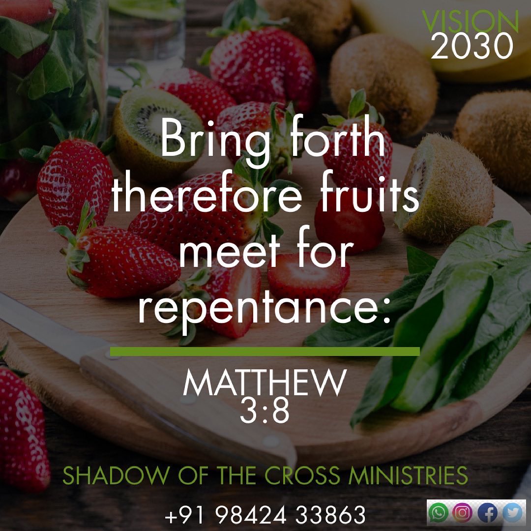 ShadowoftheCro1's tweet image. மனந்திரும்புதலுக்கு ஏற்ற கனிகளைக் கொடுங்கள். Bring forth therefore fruits meet for repentance: மத்தேயு Matthew 3:8 #lightuptamilnadu #decade_of_revival #vision2030 
#shadowofthecrossministrie #solomoncharles #jesuscalls #jesusredeems #jesuschrist