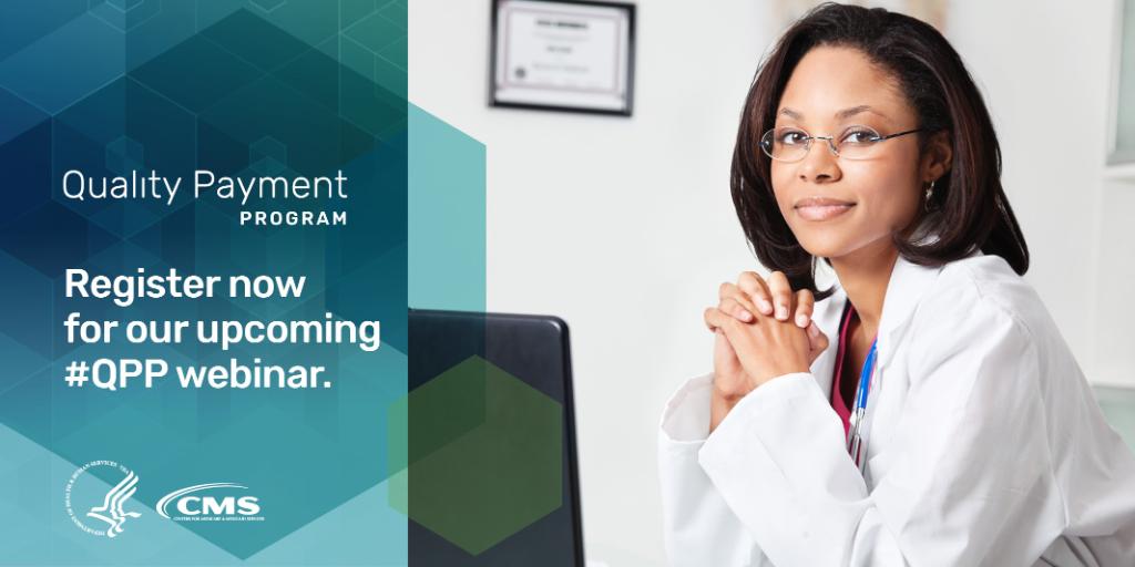 Quality Payment Program
Register now for our upcoming #QPP webinar.