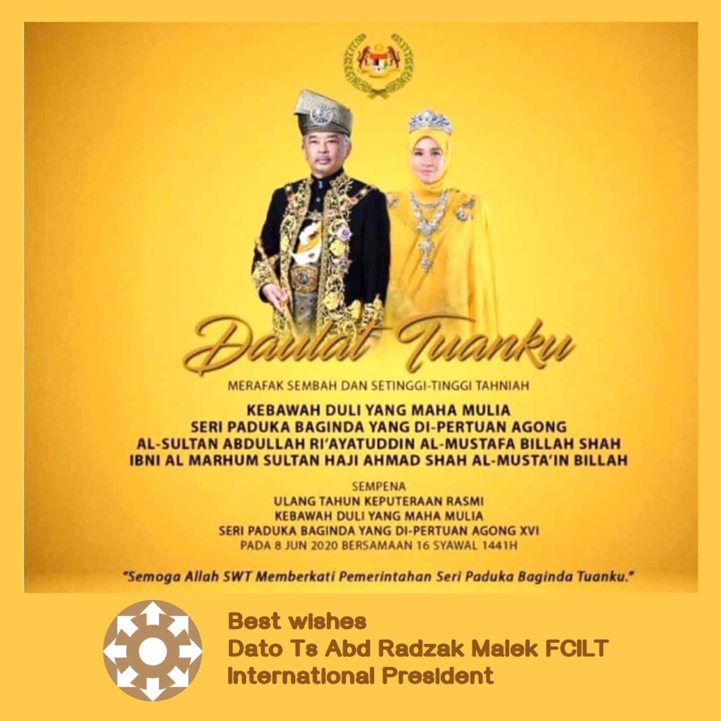 CILT International - The Chartered Institute of Logistics &amp; Transport proudly wishes DYMM Yang Di Pertuan Agung XVI of Malaysia Happy Birthday on June 7th 2021. May His Majesty and the royal family be blessed with sovereignty, good health and longevity. Daulat Tuanku!