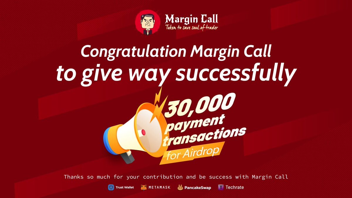 🎉Congratulation Margin Call to give way successfully 30,000 payment transactions for Airdrop. ❤️Thanks so much for your contribution and be success with Margin Call ⭕️ Buy on Pancakeswap: exchange.pancakeswap.finance/#/swap?outputC…