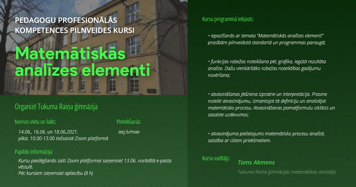 Aicinām skolotājus pieteikties pedagogu profesionālās pilnveides kursiem "Matemātiskās analīzes elementi".

Pieteikšanās: ieej.lv/mae