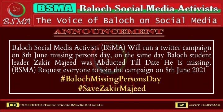 BSMA Will run a twitter campaign on 8 June missing persons day on the same day Baloch student leader Zakir Majeed was Abducted Till Date He Is missing (BSMA) Request everyone tp join the campaign on 8 June 2021
Hastag #BalochMissingPersonsDay 
#SaveZakirMajeed