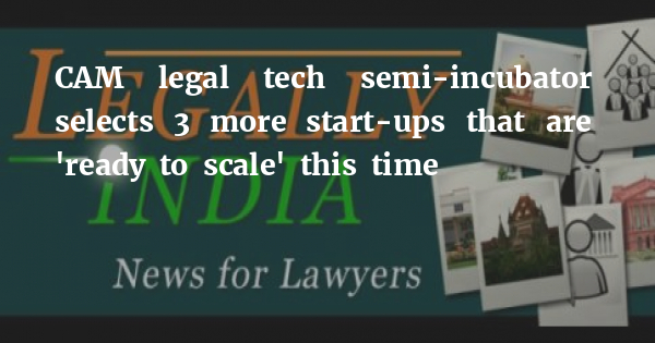 CAM legal tech semi-incubator selects 3 more start-ups that are ‘ready to scale’ this time bit.ly/3w1agfl