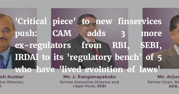 ‘Critical piece’ to new finservices push: CAM adds 3 more ex-regulators from RBI, SEBI, IRDAI to its ‘regulatory bench’ of 5 who have ‘lived evolution of laws’ bit.ly/3ip8hxs