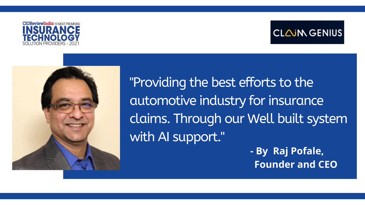 CIOTech_Outlook's tweet photo. .@r_pofale, Founder and CEO of @ClaimGenius has been selected by #CIOReviewIndia as one of the '10 Most Promising #Insurance_Tech_Solution_Providers - 2021'
Read More: https://t.co/2Ifp4p12Gw
#ArtificialIntelligence #Insurance #InsuranceIndustry #Automotive #AutomotiveIndustry https://t.co/7kA53euZdh