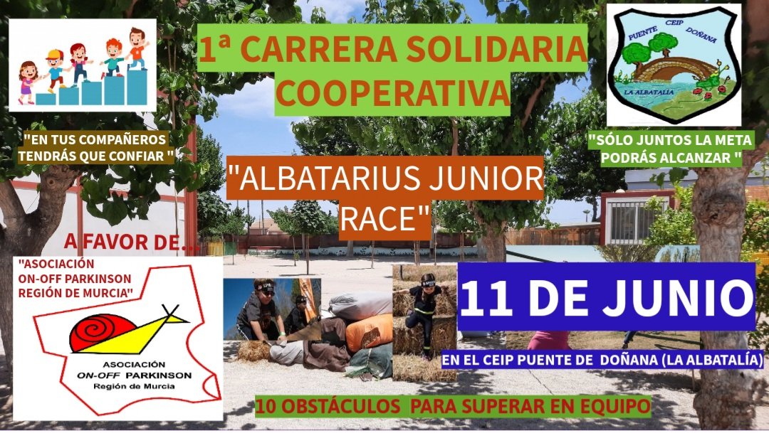Ya tenemos fecha para nuestra
 "I Carrera Solidaria Cooperativa" a favor de "LA ASOCIACIÓN ON-OFF PARKINSON DE LA REGIÓN DE MURCIA". 
La famosa "ALBATARIUS JUNIOR RACE" se celebrará el próximo viernes, 11 de junio, en el <a href="/puentedonana/">CEIP Puente Doñana</a>. 
<a href="/Educarm/">Educarm</a> <a href="/EscuelasActivas/">Escuelas Activas</a> <a href="/edufisicanatur/">REEFNAT</a>