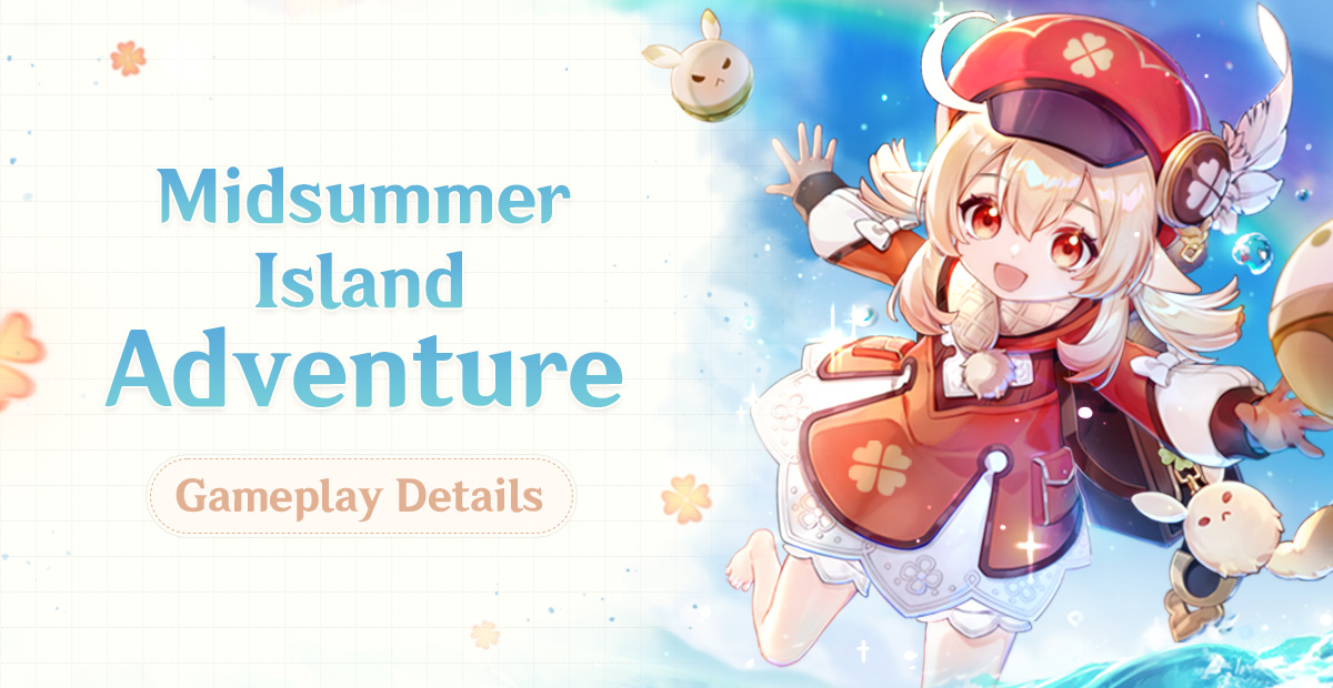 'Midsummer Island Adventure' Gameplay Details

One summer day, Klee suddenly receives a letter from the mysterious Dodo-King, threatening to take Dodoco away? Help her discover the truth!

View Details Here:
hoyolab.com/genshin/articl…

#GenshinImpact