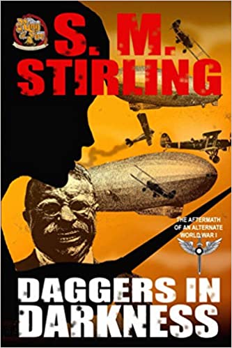 4) Best Alternate History Novel - Daggers in Darkness - By S.M. Sterling 
Please vote!