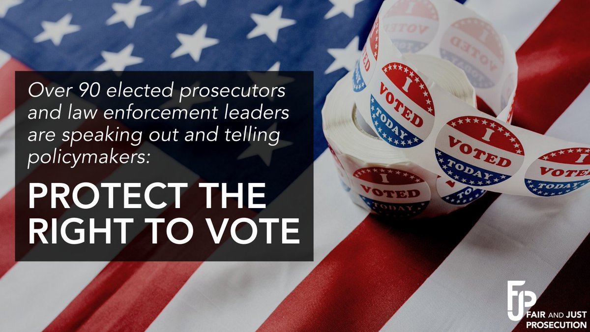 I Voted stickers over an American flag. Text says "Over 90 elected prosecutors and law enforcement leaders are speaking out and telling policymakers: Protect the Right to Vote." 
