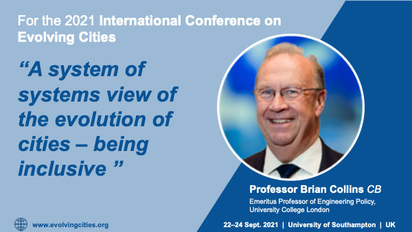 evolving_cities's tweet photo. We are delighted to be welcoming back Professor Brian Collins to @unisouthampton for ICEC 2021. @bscprof45 will be presenting his talk 'A system ofsystems view of the evolution of cities – being inclusive '. #ICEC2021 #EvolvingCities https://t.co/w33sG03igM
