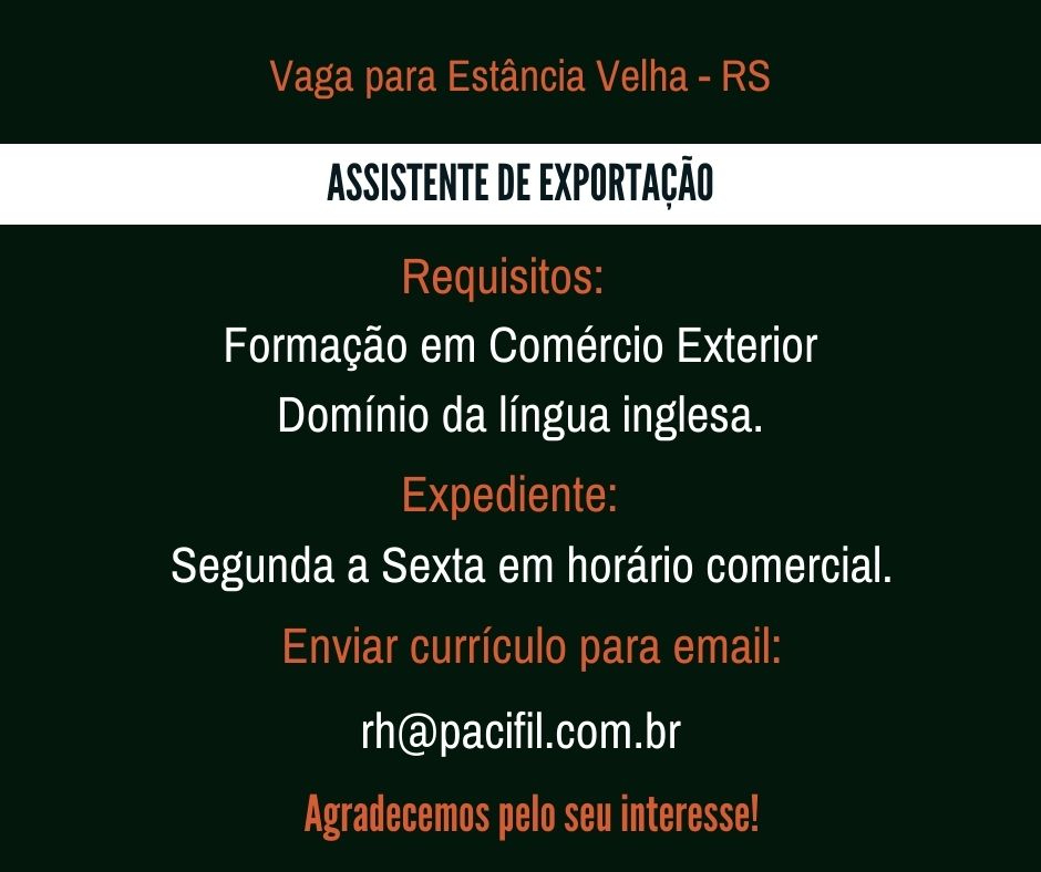 💥 Procuramos um ou uma Assistente de Exportação para trabalhar conosco!

⛴ Que tenha conhecimento em Comércio Exterior e domínio da língua inglesa!

Preferencialmente que resida próximo a Estância Velha/RS.

Se identificou? Mande seu CV para a gente!

#pacifil #pacifilbag