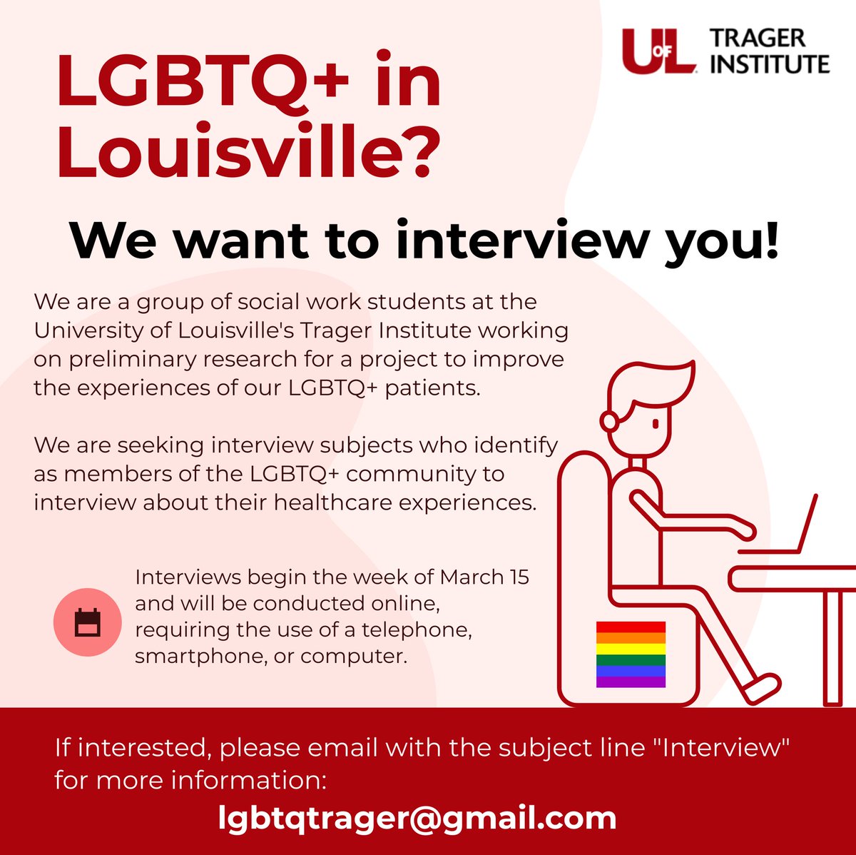 Social work students at the University of Louisville's Trager Institue are seeking interview subjects who identify as members of the LGBTQIA+ community to interview about their healthcare experience.