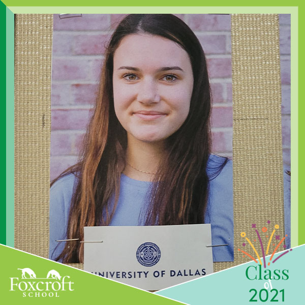 Congratulations to Foxcroft's very own Anna B. who is off to @UofDallas ! We know you will be so successful! #udallas #loveyeud #fivefirstchoicecolleges
