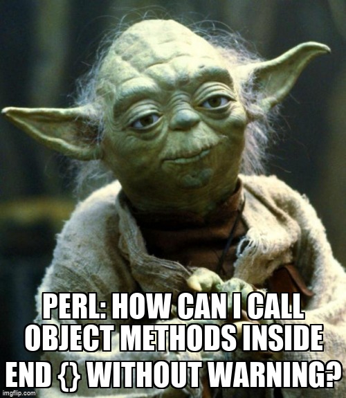 overflow_meme's tweet image. Perl: How can I call object methods inside END {} without warning? stackoverflow.com/questions/1914… #perl #perlmodule