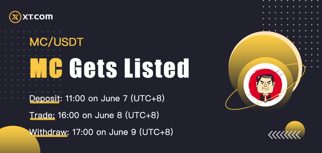 📣 NEW LISTING

🔥 MC <a href="/Mc_announce/">Margin Call</a>  Gets Listed on XT.com 🔥

🔹Trading pair: MC/USDT 
🔹Deposit: 11:00 on June 7 (UTC+8)
🔹Trade: 16:00 on June 8 (UTC+8)
🔹Withdraw: 17:00 on June 9 (UTC+8)

Detail: 
xtsupport.zendesk.com/hc/en-us/artic…