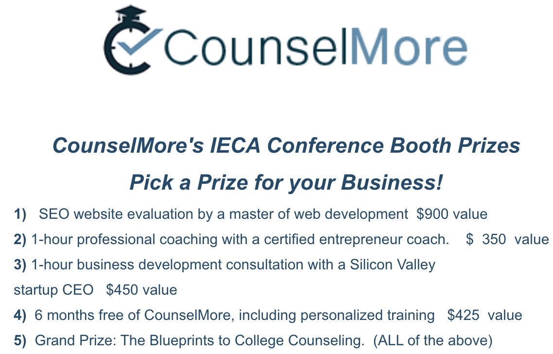 counselmore's tweet image. Pop into @counselmore's @IECA booth to find out our Buzzwords and get entered to win one of our fabulous business-building prizes!  We aren't giving away trinkets... check out these prize options valued at over $4000! #ieca #highered #iecabusiness #iec