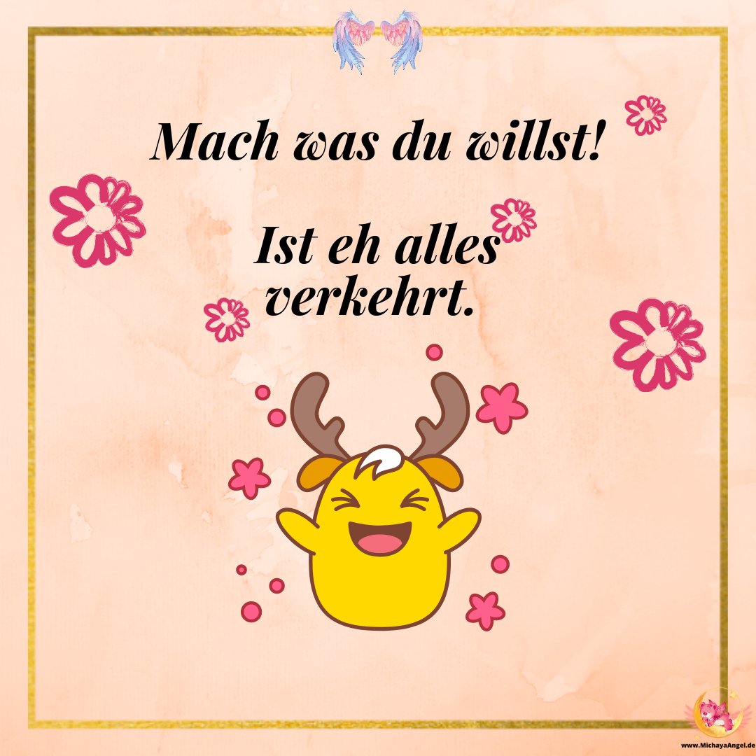 Mach Was Du Willst Ist Eh Alles Verkehrt