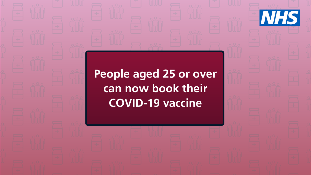 If you're aged 25 or over, or if you turn 25 before 1 July 2021, you can now book your COVID-19 vaccine.

👉 nhs.uk/CovidVaccinati…