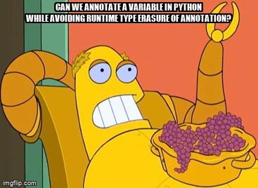 overflow_meme's tweet image. Can we annotate a variable in Python while avoiding runtime type erasure of annotation? stackoverflow.com/questions/6787… #python38 #types #typehinting #python #python3x