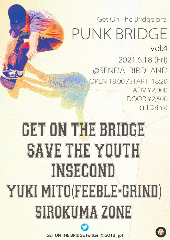 INSECOND_jp's tweet photo. 🔥追加情報🔥

GET ON THE BRIDGE presents
"PUNK BRIDGE" vol.4

2021.6.18(Fri) SENDAI BIRDLAND
OPEN 18:00 / START 18:20
ADV ¥2,000 / DOOR ¥2,500 (+1D)

-BAND-
GET ON THE BRIDGE
SAVE THE YOUTH

-SOLO-
SHIROKUMA ZONE

-Acoustic-
YUKI MITO(FEEBLE-GRIND)

#予約受付中 https://t.co/TTM7t5FpWi