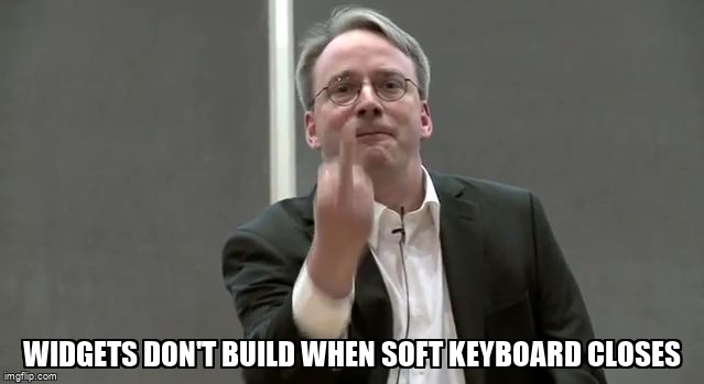 overflow_meme's tweet image. Widgets don&apos;t build when soft keyboard closes stackoverflow.com/questions/6787… #dart #flutterlayout #flutteranimation #flutter #android