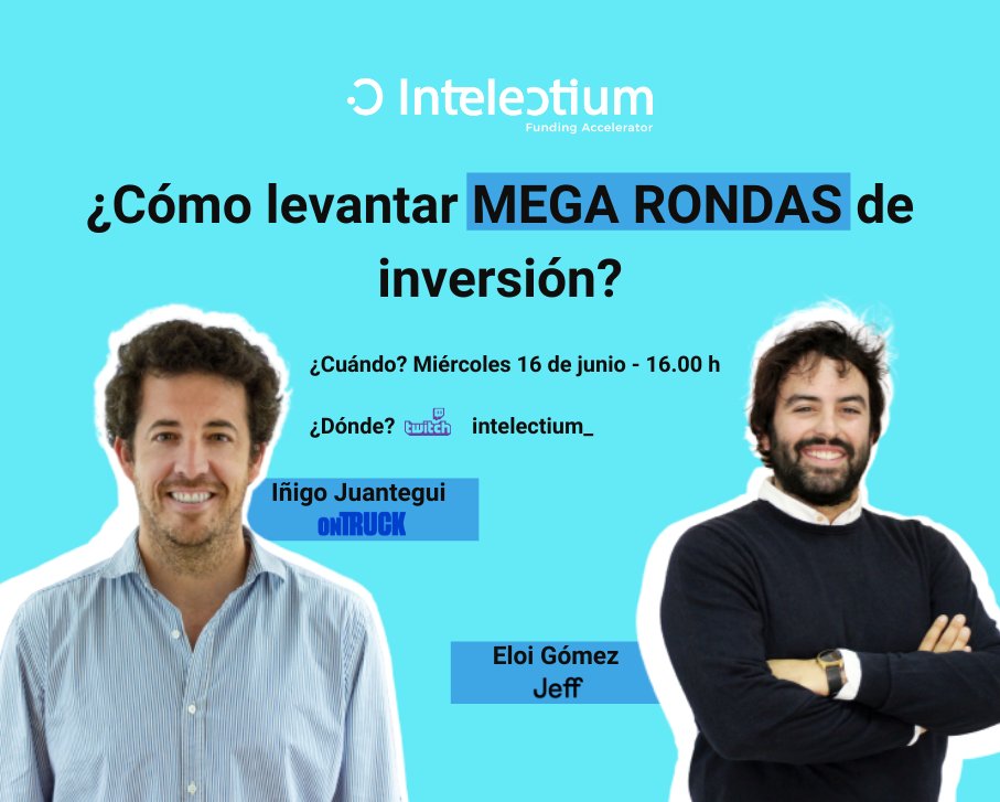 📅 16.06 | 16 h ¿Cómo levantar mega rondas de inversión? con #clienteEnisa <a href="/juantegui/">iñigo</a>  CEO de <a href="/ontruckcom/">Ontruck</a> y <a href="/eloichu/">Eloichu</a> CEO de <a href="/Jeff_App/">Jeff</a>

Organiza <a href="/Intelectium/">Intelectium</a> 
En directo: twitch.tv/intelectium_