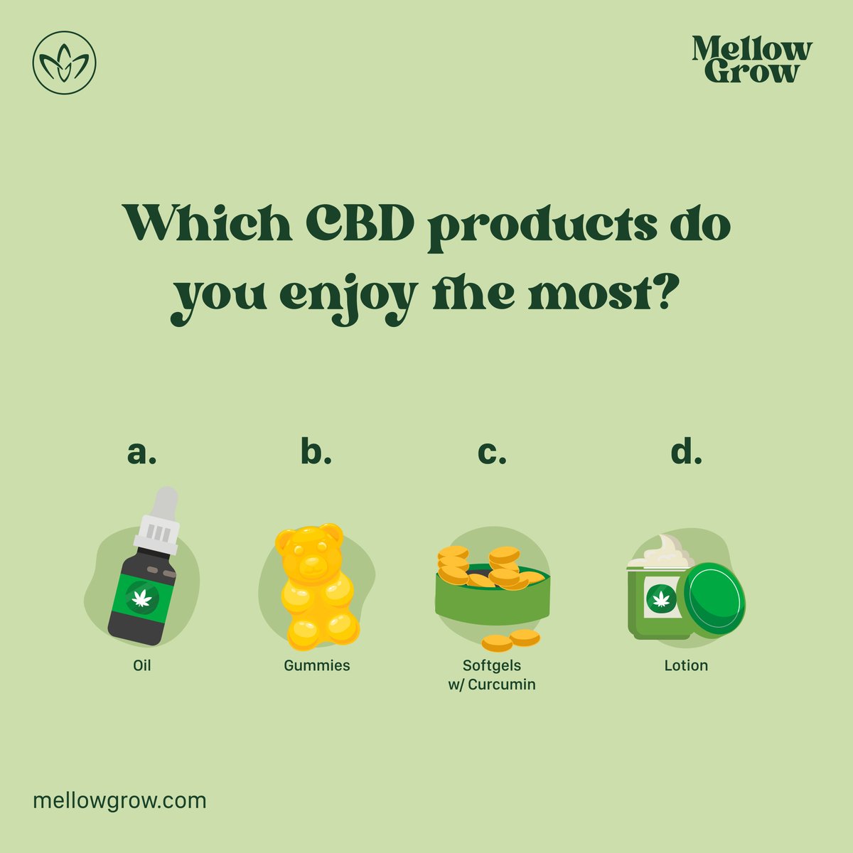 Mellow_Grow's tweet photo. Which #CBD products do you enjoy the most? 

a. Oil 
b. Gummies
c. Softgels with Curcumin
d. Lotion
e. others

Tell us which one you prefer down below and don't forget to join the #MellowGrow community! 

https://t.co/kVujG5YMxX

#WeedCoin #crypto #bitcoin #cryptocurrency #btc https://t.co/a5hJ1OFtVD