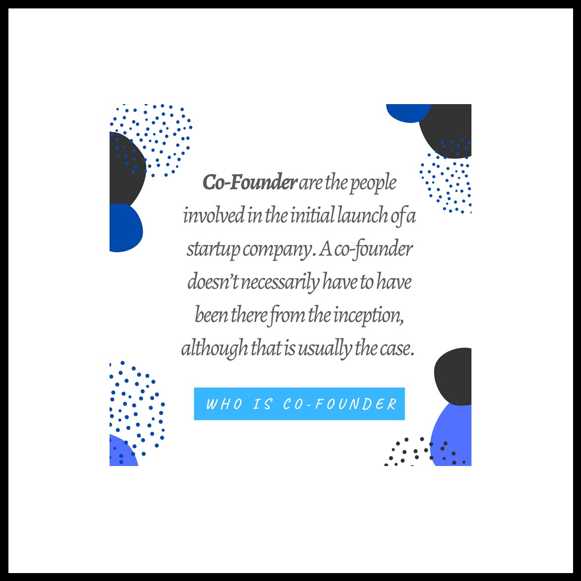 What is a Founder? Co-Founder? or a Founding member?

We hear these terms so often but how would you define them?

Here are our definitions: