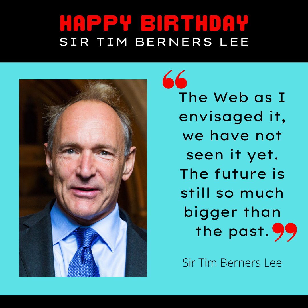 Happy Birthday to Tim Berners Lee      