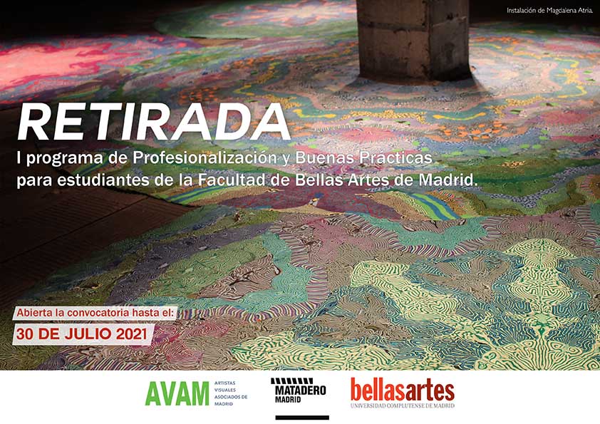 AVAM convoca RETIRADA
I Programa de profesionalización y Buenas Prácticas para alumnos Facultad de Bellas Artes de Madrid
OPEN CALL hasta el 30 de juli
Consulta las bases AQUÍ:

 avam.es/retirada/