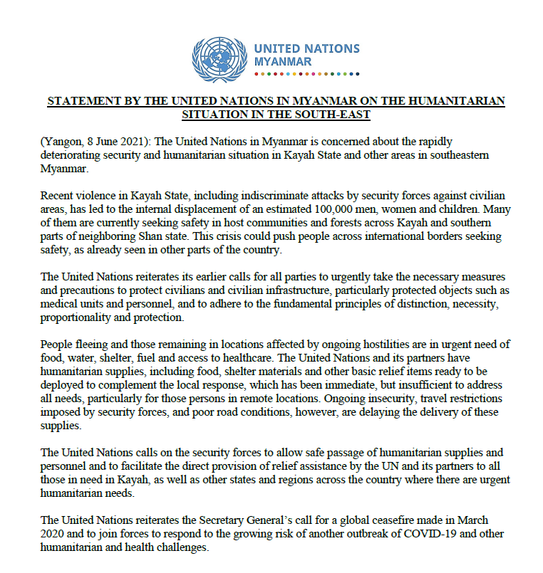 Recent violence in #Kayah State displaced an estimated 100,000 people. The <a href="/UN/">United Nations</a> reiterates its earlier calls to take measures to protect civilians, to allow safe passage of humanitarian supplies &amp; to facilitate the direct provision of relief assistance.

➡️myanmar.un.org/en/130473-stat…