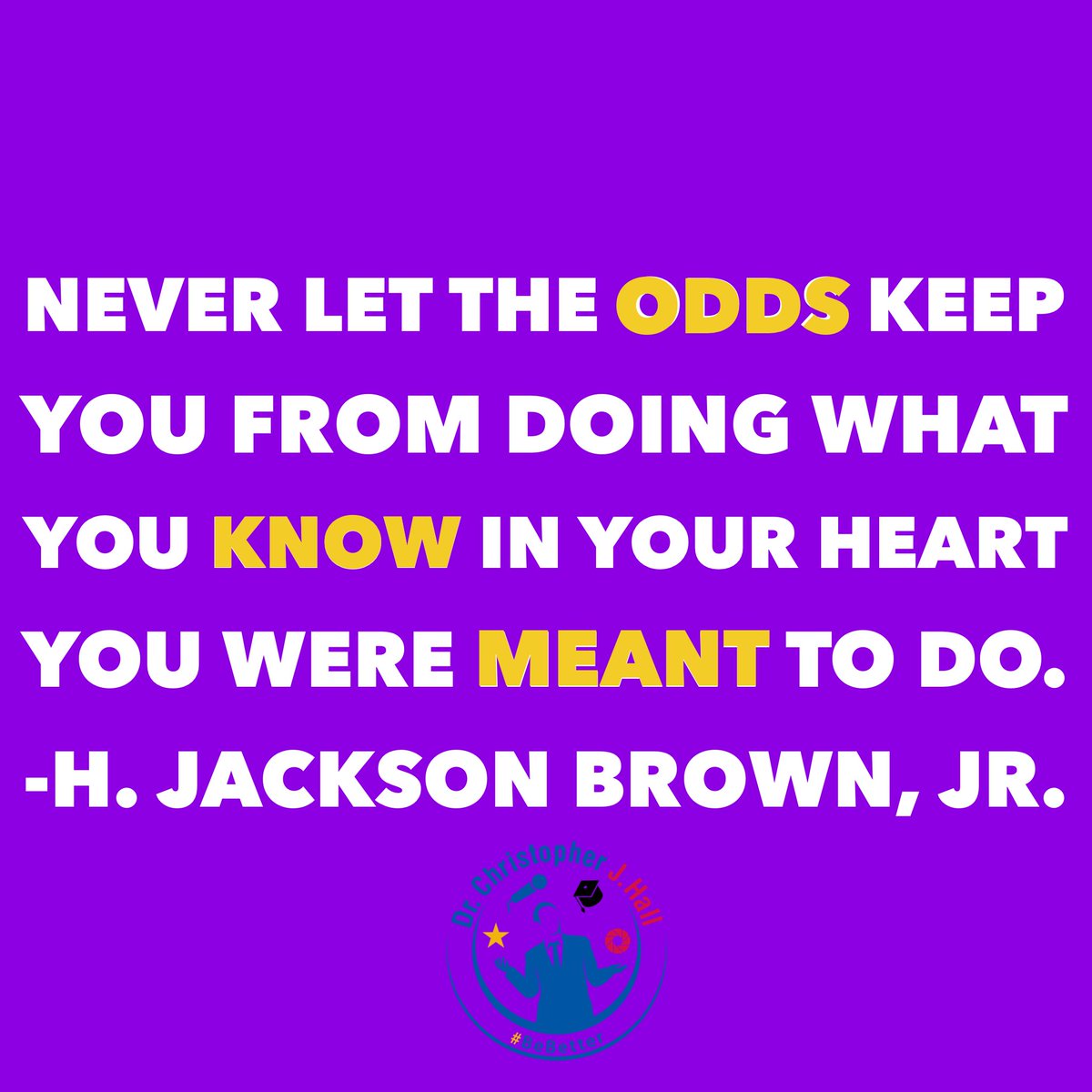 Never let the odds keep you from doing what you know in your heart you were meant to do. H. Jackson Brown, Jr.
.
#odds #inyourheart #meanttodo #purpose #whatisinyourheart #lifelessons #chrisjhallsc #chrisjhall #motivation #inspiration #inspire #noexcuses #BeBetter #Stayfocused