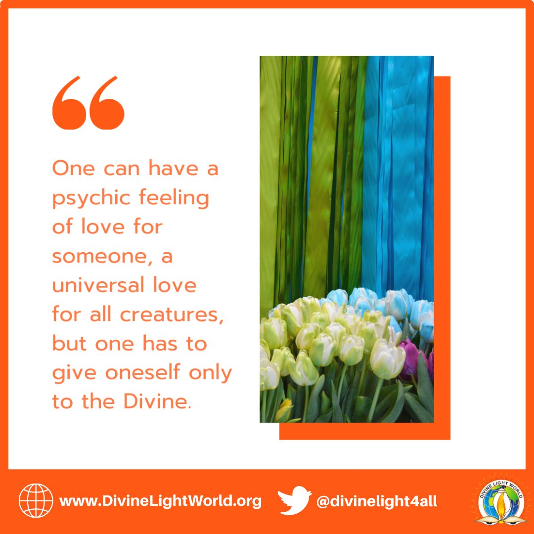 divinelight4all's tweet photo. One can have a psychic feeling of #love for someone, a universal love for all creatures, but one has to give oneself only to the #Divine. ~ #SriAurobindo
#thoughtfultuesdays #surrendertothedivine #spiritualseeker https://t.co/gMduTt1iUN