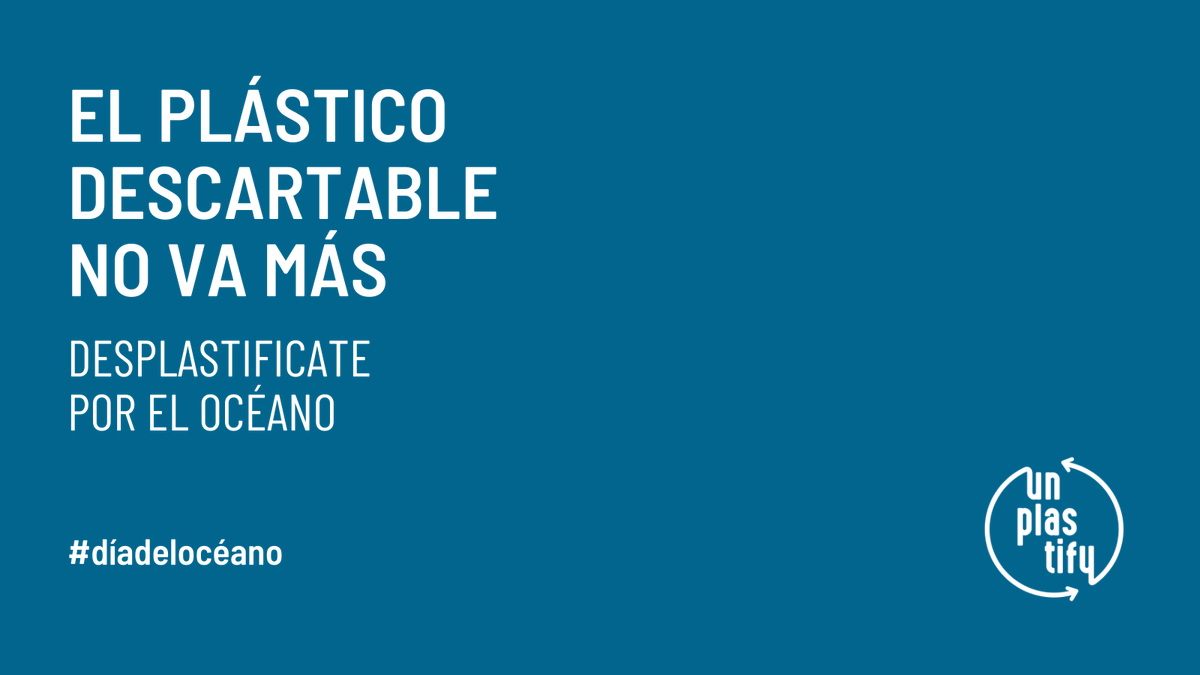 EL PLÁSTICO DESCARTABLE NO VA MÁS.  
Desplastificate por el Océano. 

#OceansDay